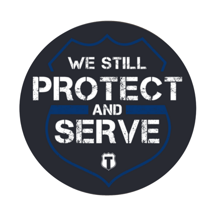 We Still Protect and Serve Sticker