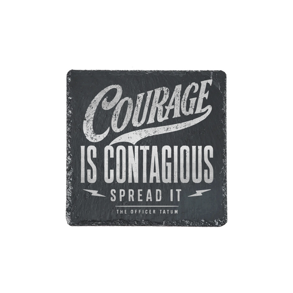 Courage is Contagious engraved slate coaster