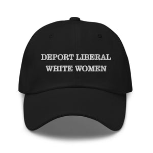 Deport Liberal White Women Baseball Cap