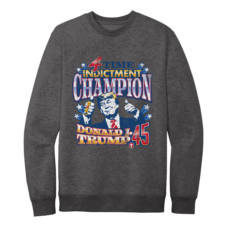 4 Time Indictment Champion Sweatshirt