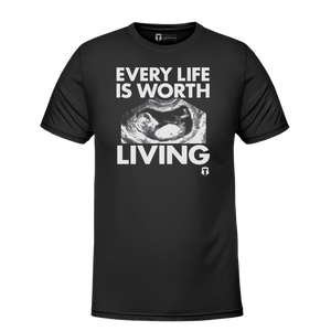 Every Life is Worth Living T-Shirt