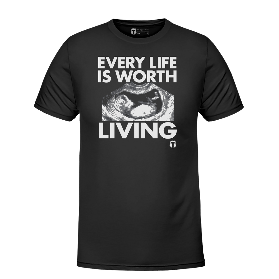 Every Life is Worth Living T-Shirt