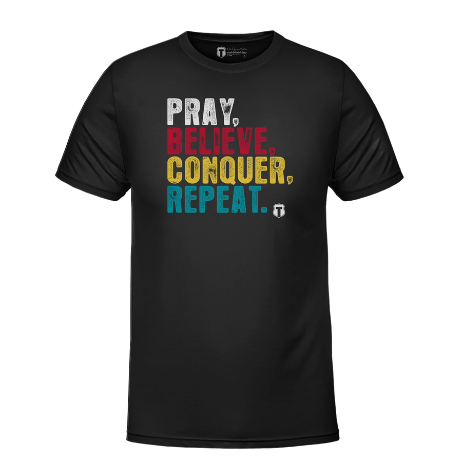 Pray Believe Conquer Repeat