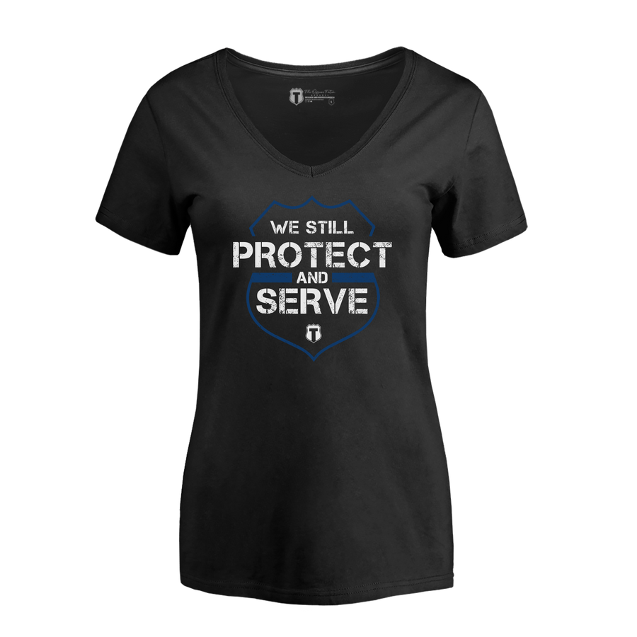 We Still Protect And Serve Women's V-Neck