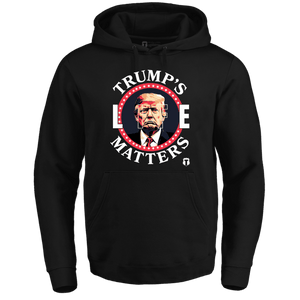 Trumps Life Matters Hoodie