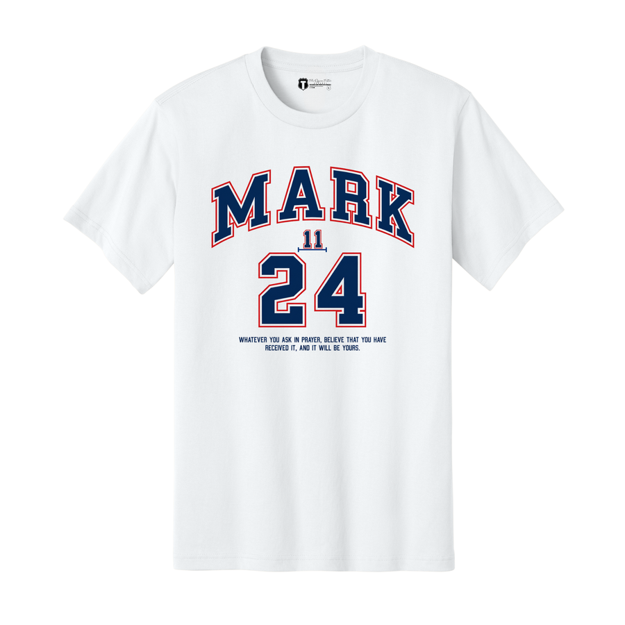 Mark 11:24 T-shirt