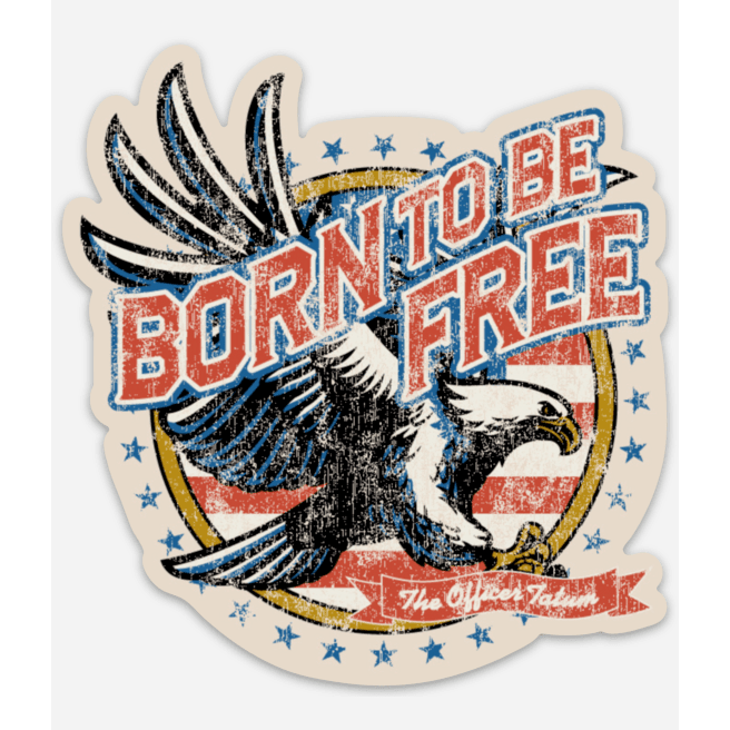 Born To Be Free Sticker - The Officer Tatum Store